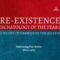 Re-Existence as an Eschatology of the Fear of God: Learning to Live Otherwise in the Belly of Empire