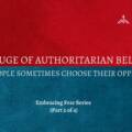 The Refuge of Authoritarian Belonging: Why People Sometimes Choose their Oppressor